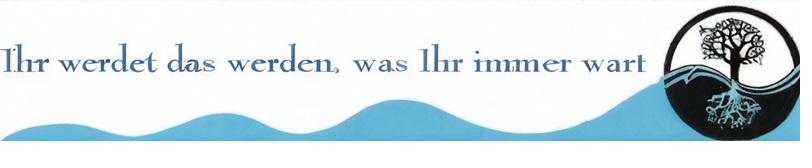 Ihr werdet das werden, was Ihr immer wart